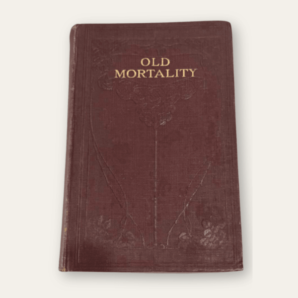 Old Mortality 1906 burgundy cloth front cover with floral decoration and gold-coloured lettering